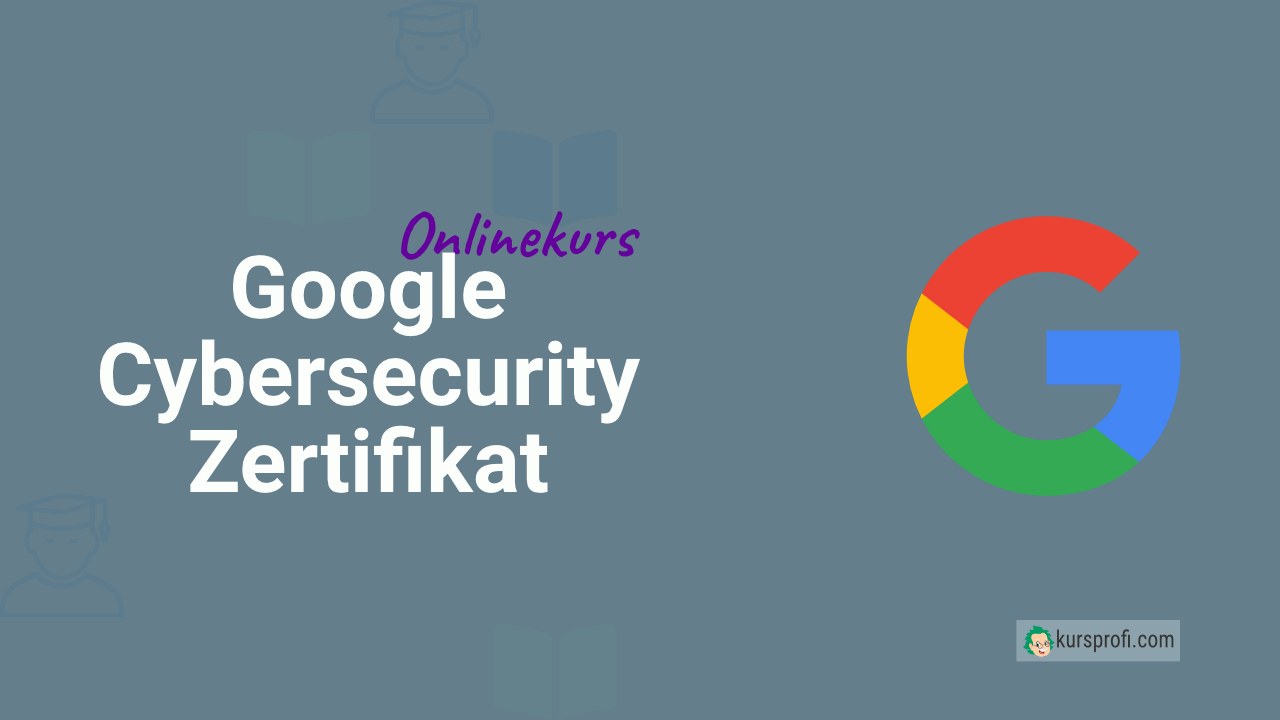 Google Cybersecurity Zertifikat: Dein Leitfaden für Berufserfolg in der Cybersicherheit